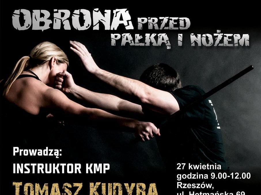 Seminarium „Obrona przed nożem i pałką” – Rzeszów 27 kwietnia 2019